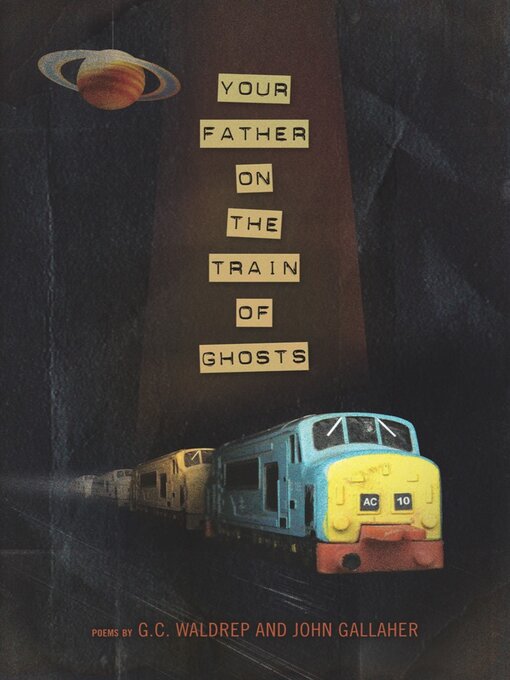 Title details for Your Father on the Train of Ghosts by John  Gallaher - Available